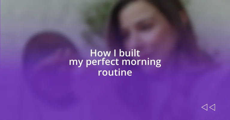 How I built my perfect morning routine