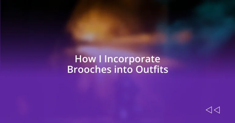 How I Incorporate Brooches into Outfits