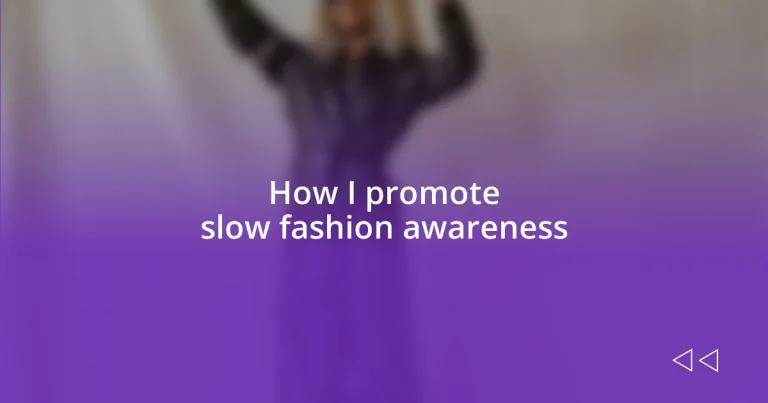 How I promote slow fashion awareness