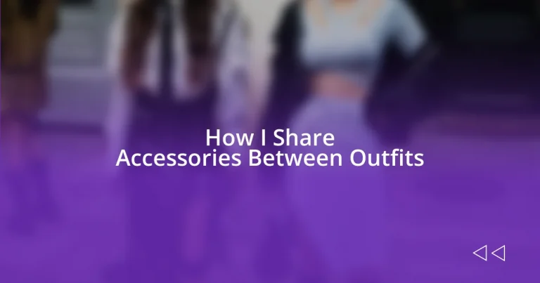 How I Share Accessories Between Outfits