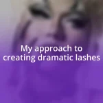 My approach to creating dramatic lashes