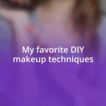 My favorite DIY makeup techniques