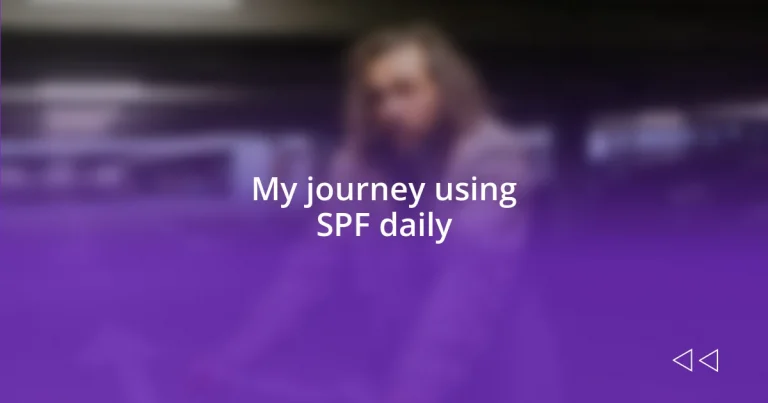 My journey using SPF daily