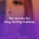 My secrets for long-lasting makeup