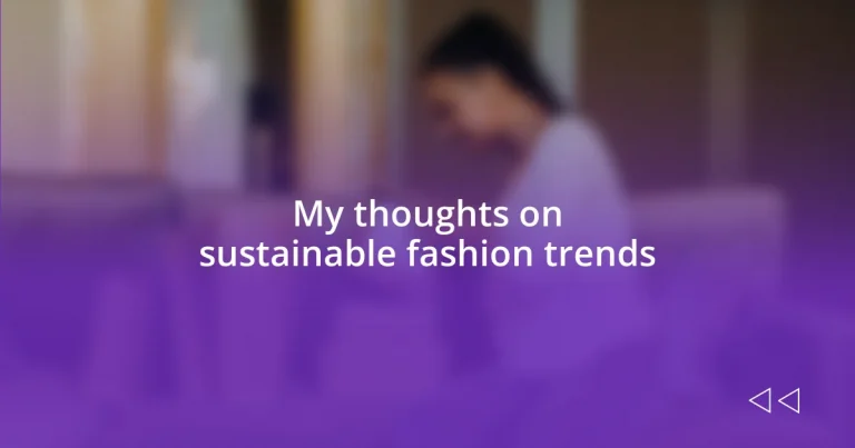 My thoughts on sustainable fashion trends