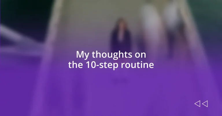 My thoughts on the 10-step routine