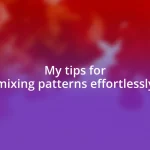 My tips for mixing patterns effortlessly