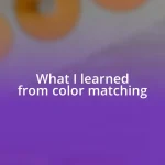 What I learned from color matching