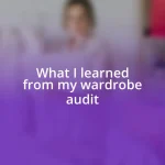 What I learned from my wardrobe audit