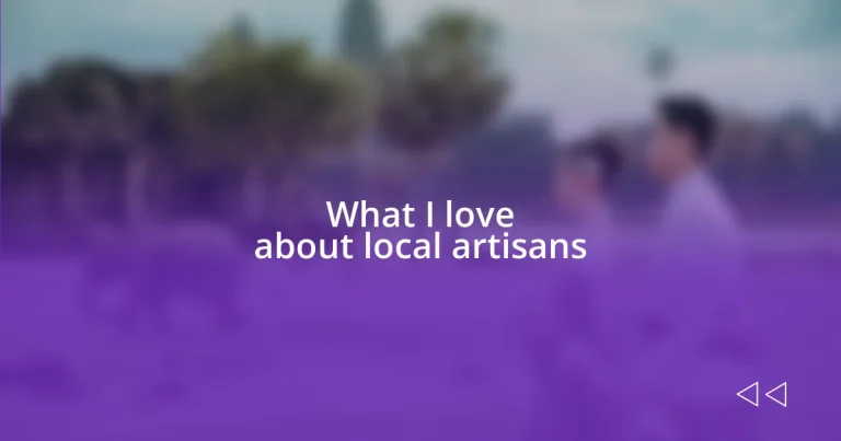 What I love about local artisans