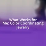 What Works for Me: Color Coordinating Jewelry