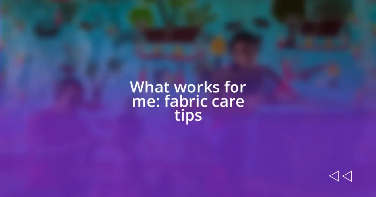 What works for me: fabric care tips