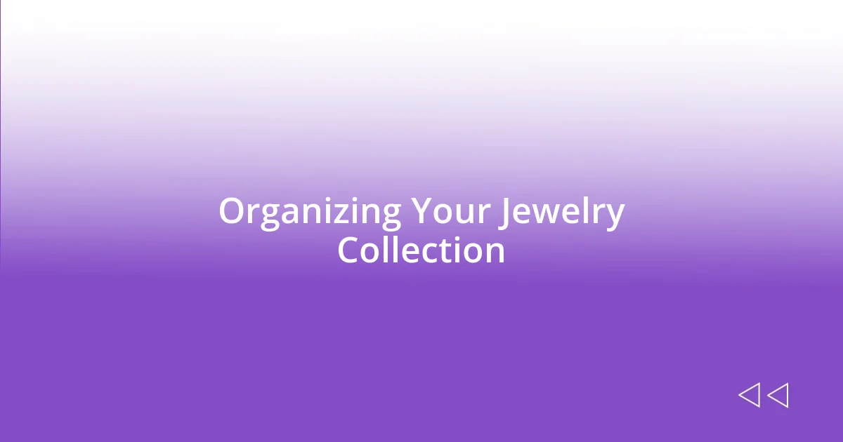 Organizing Your Jewelry Collection