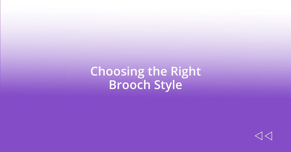 Choosing the Right Brooch Style