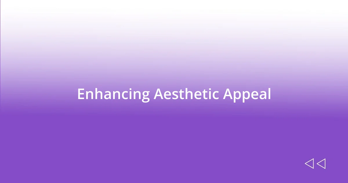 Enhancing Aesthetic Appeal