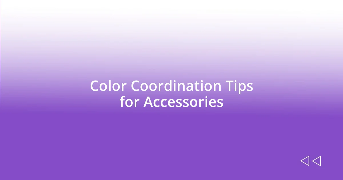 Color Coordination Tips for Accessories