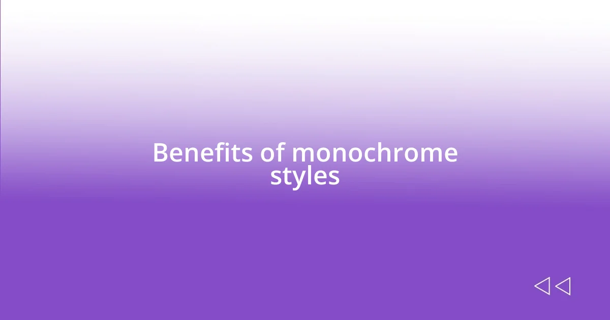 Benefits of monochrome styles