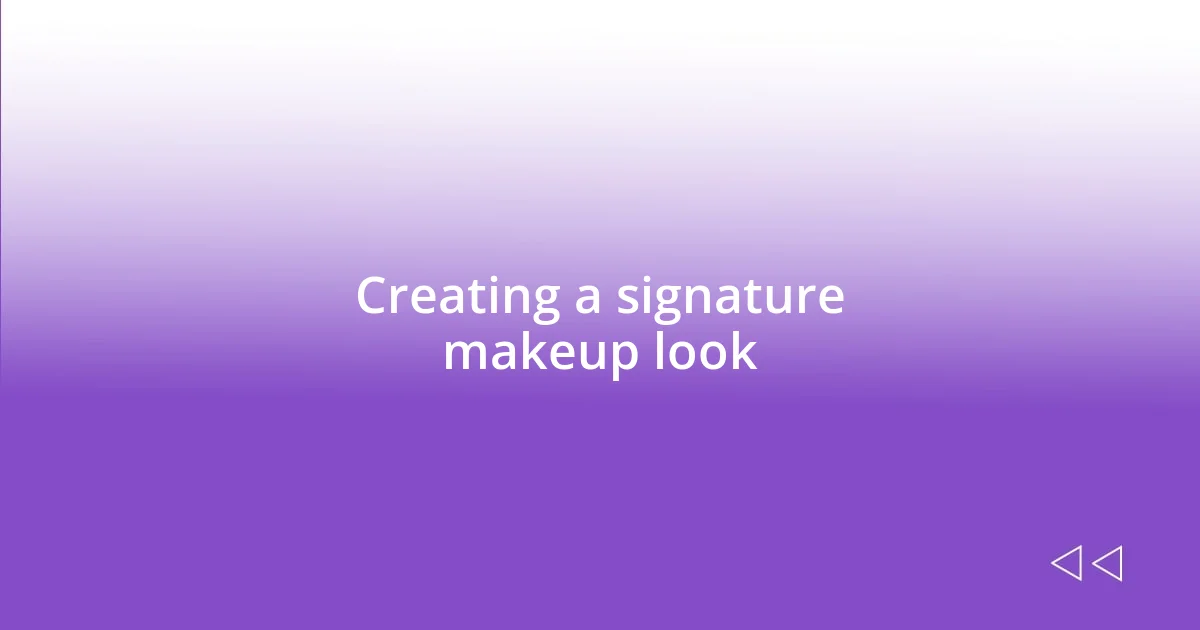 Creating a signature makeup look