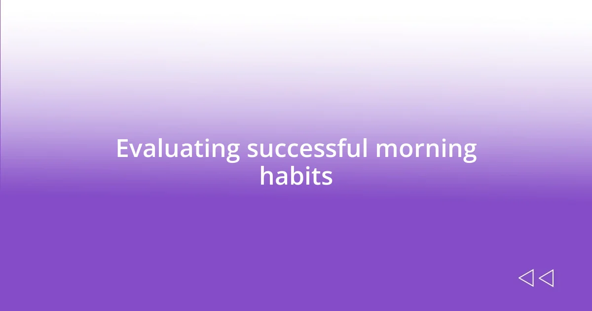 Evaluating successful morning habits