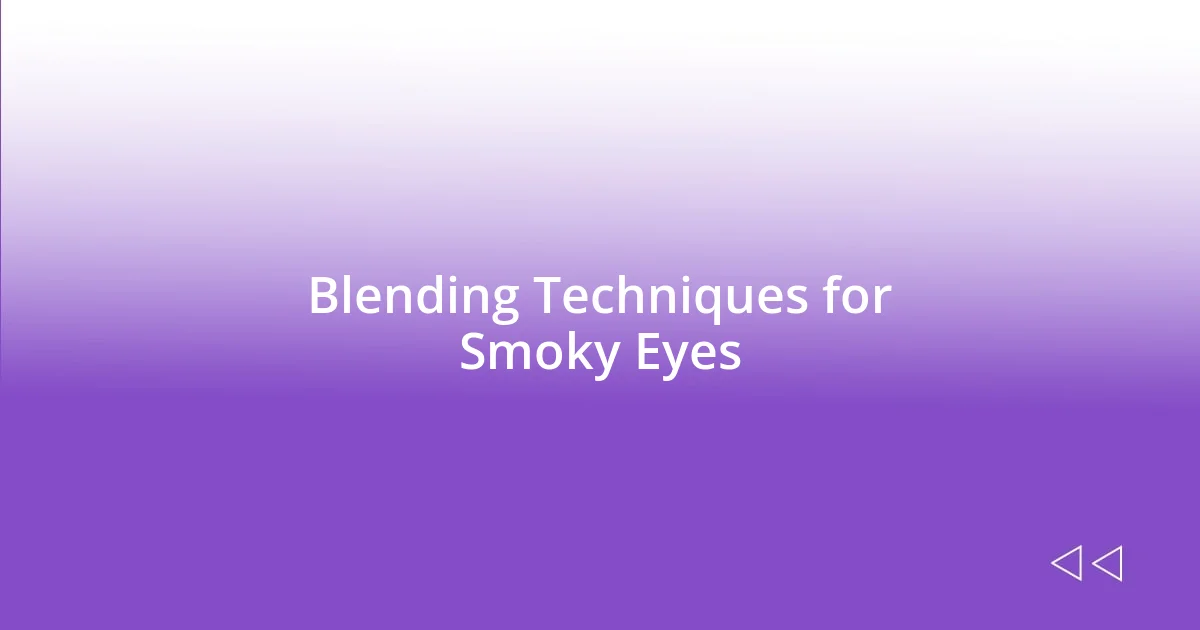 Blending Techniques for Smoky Eyes