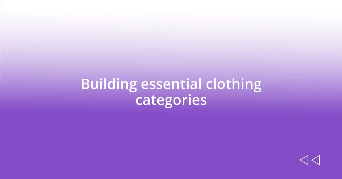 Building essential clothing categories