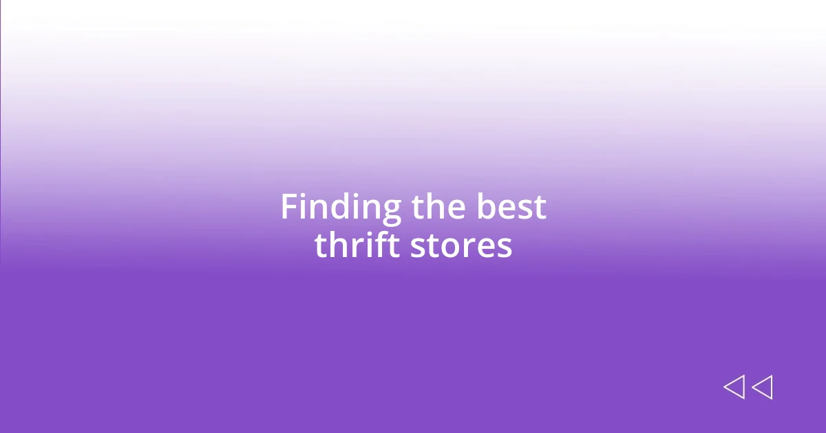 Finding the best thrift stores