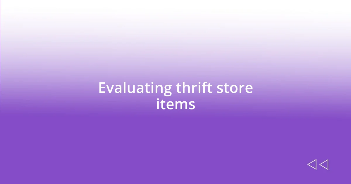 Evaluating thrift store items