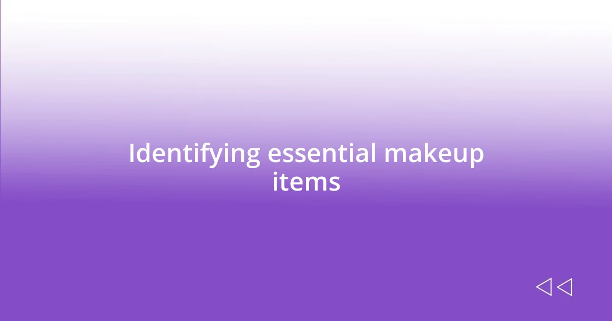 Identifying essential makeup items