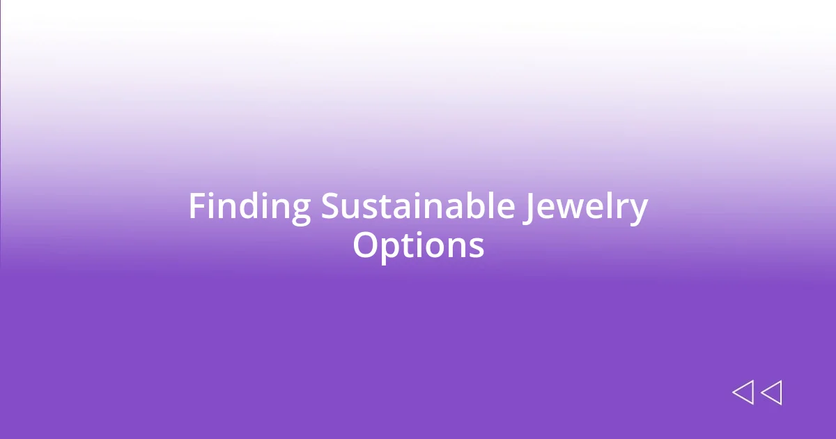 Finding Sustainable Jewelry Options