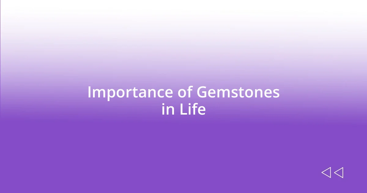 Importance of Gemstones in Life