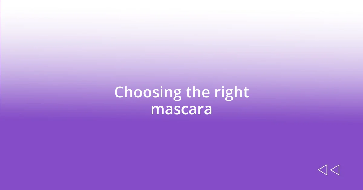 Choosing the right mascara