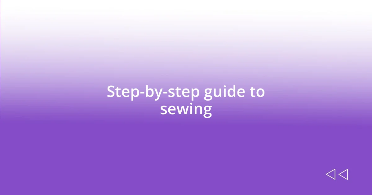 Step-by-step guide to sewing