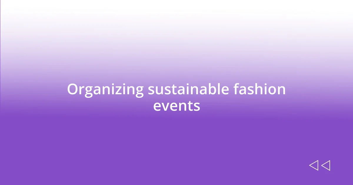 Organizing sustainable fashion events