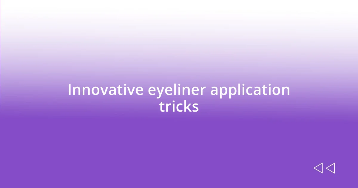 Innovative eyeliner application tricks