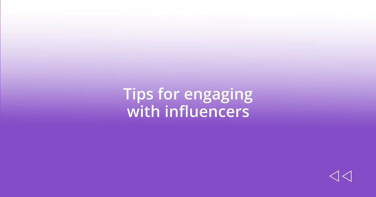 Tips for engaging with influencers