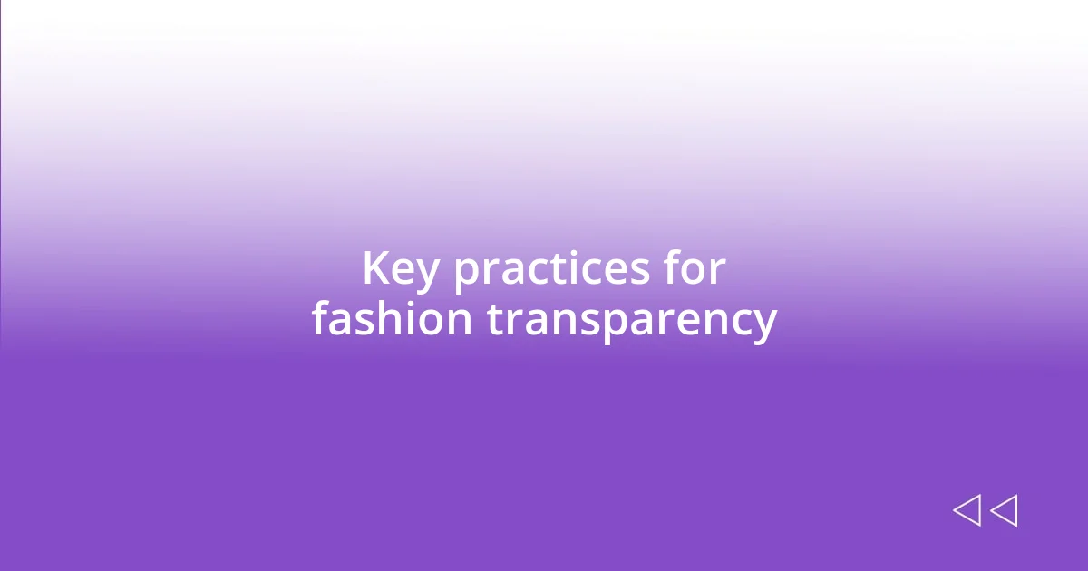 Key practices for fashion transparency