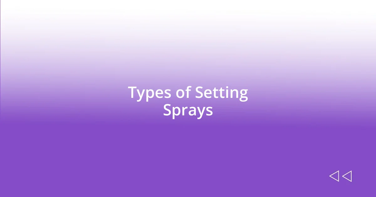 Types of Setting Sprays