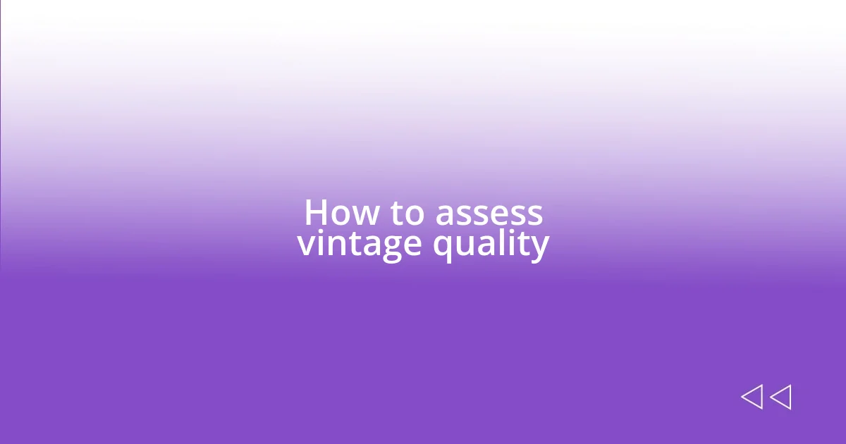 How to assess vintage quality