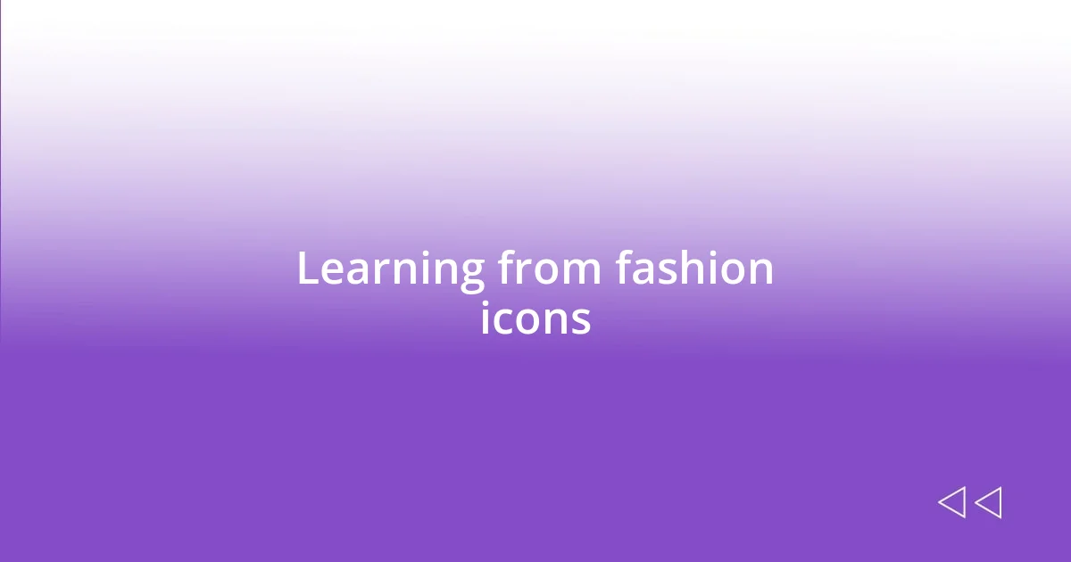 Learning from fashion icons