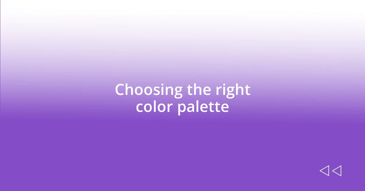 Choosing the right color palette