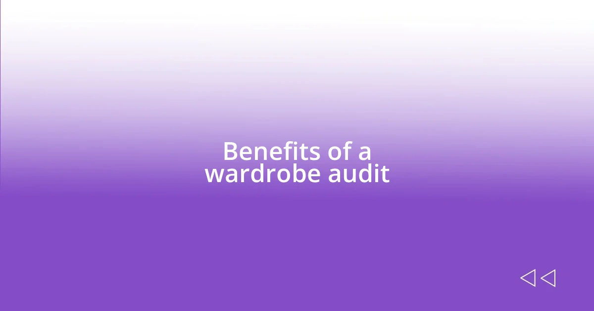 Benefits of a wardrobe audit