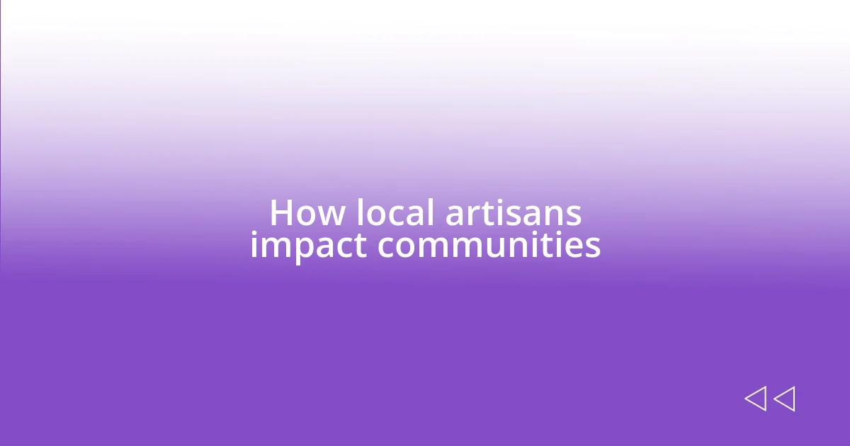 How local artisans impact communities