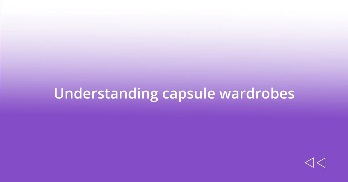 Understanding capsule wardrobes