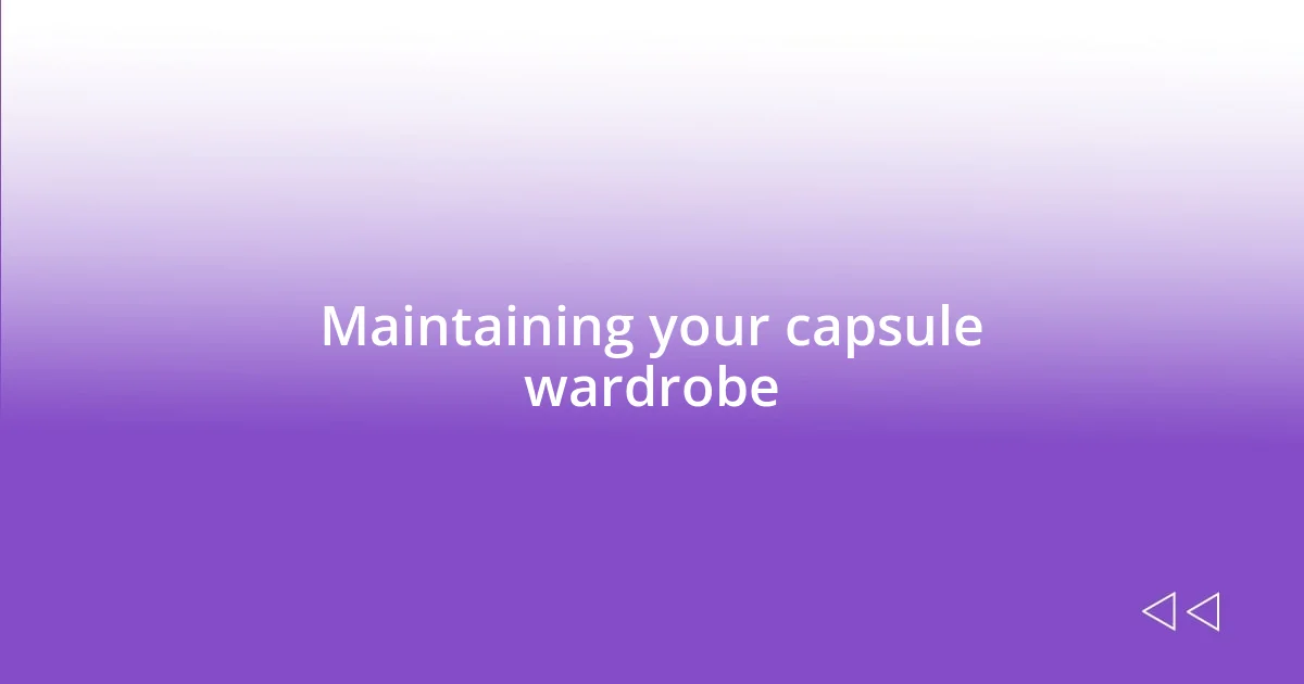 Maintaining your capsule wardrobe