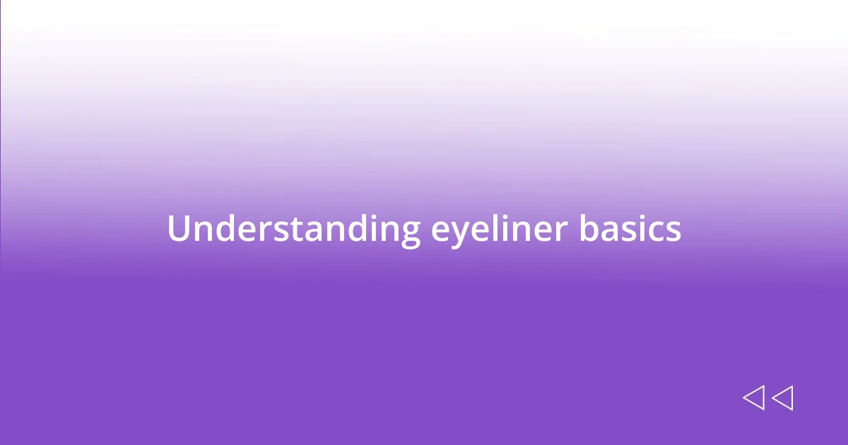 Understanding eyeliner basics