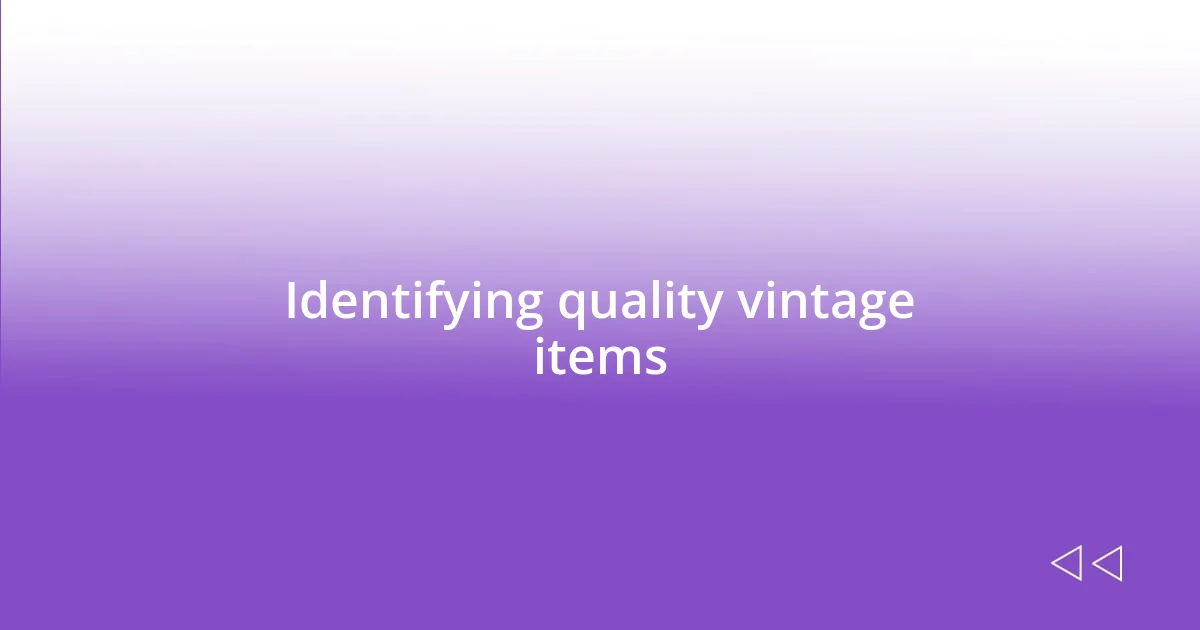 Identifying quality vintage items